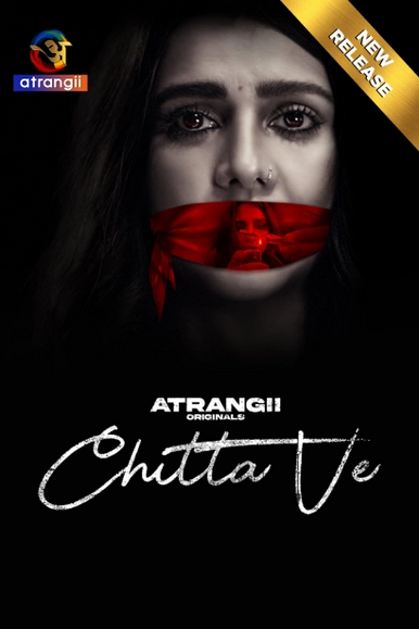 Chitta Ve 2024 Atrangii S01 Hindi Web Series 1080p | 720p | 480p HDRip Download