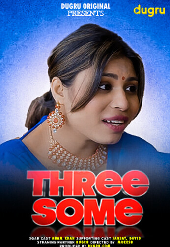 Threesome 2024 Dugru Hindi Short Film 1080p | 720p | 480p HDRip Download