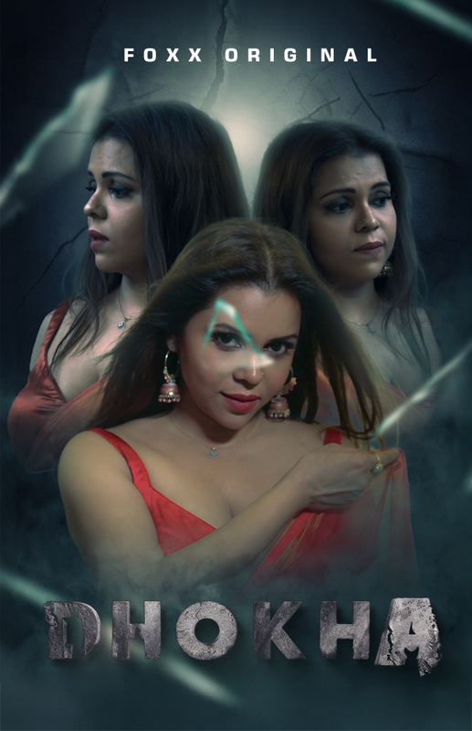 Dhokha 2025 FoxxPrime S01E01T05 Hindi Web Series 1080p | 720p | 480p HDRip Download