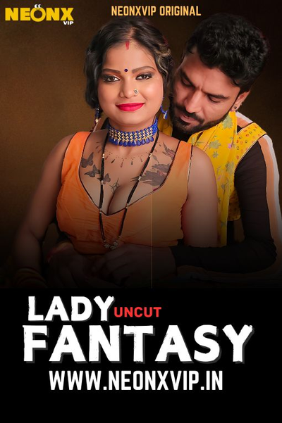 Lady Fantasy 2025 NeonX Hindi Short Film 1080p | 720p | 480p HDRip Download