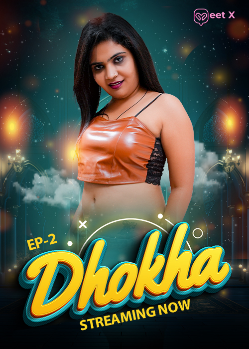 Dhokha 2025 MeetX S01E02 Hindi Web Series 1080p | 720p HDRip Download